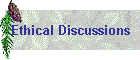 Ethical Discussions