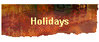 Holidays