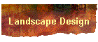 Landscape Design