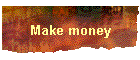 Ways to make money