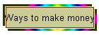 Ways to make money
